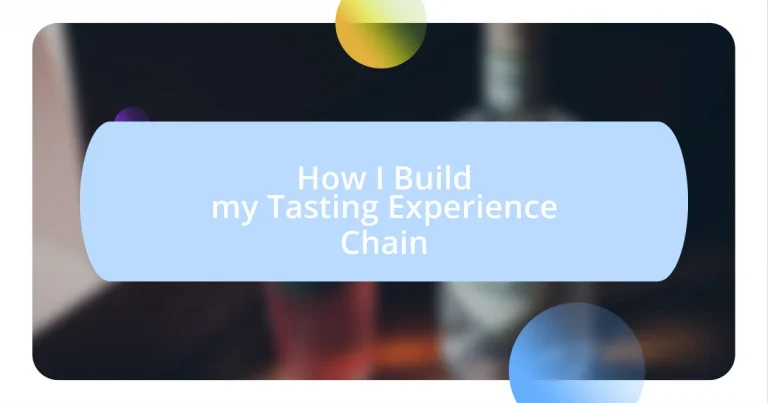 How I Build my Tasting Experience Chain