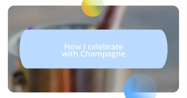 How I celebrate with Champagne