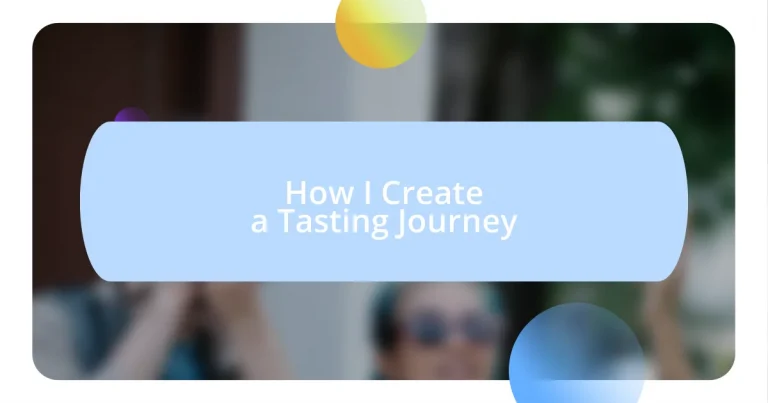 How I Create a Tasting Journey