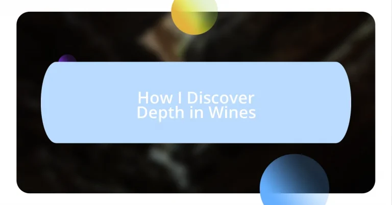 How I Discover Depth in Wines