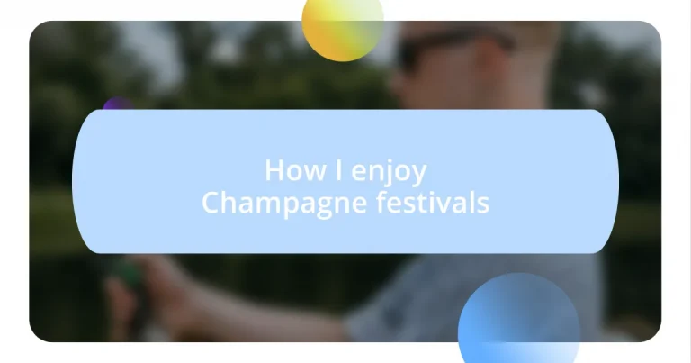 How I enjoy Champagne festivals