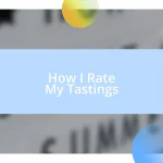 How I Rate My Tastings