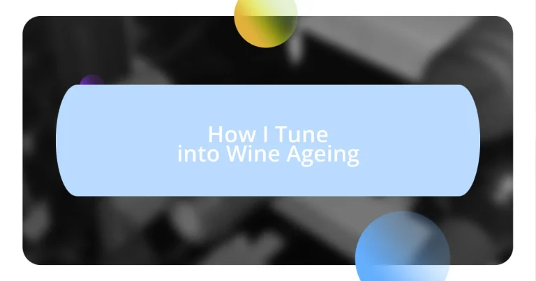 How I Tune into Wine Ageing