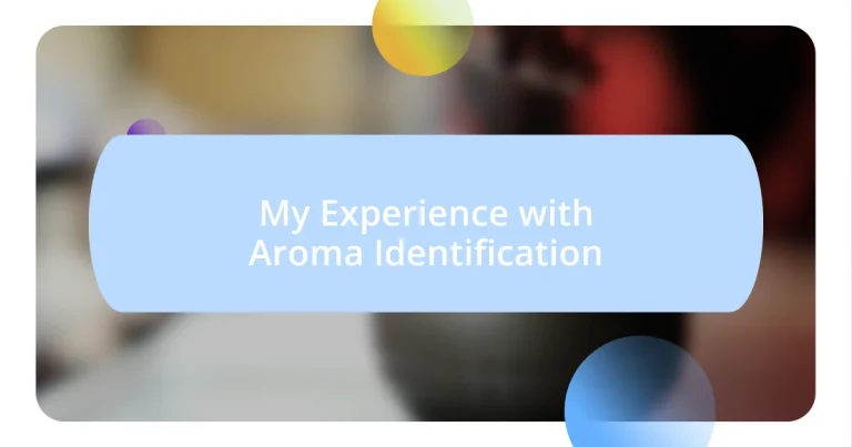 My Experience with Aroma Identification