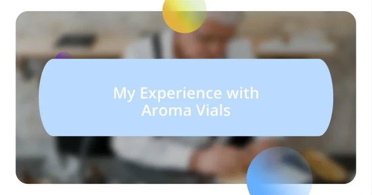 My Experience with Aroma Vials