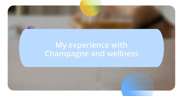 My experience with Champagne and wellness