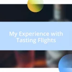 My Experience with Tasting Flights