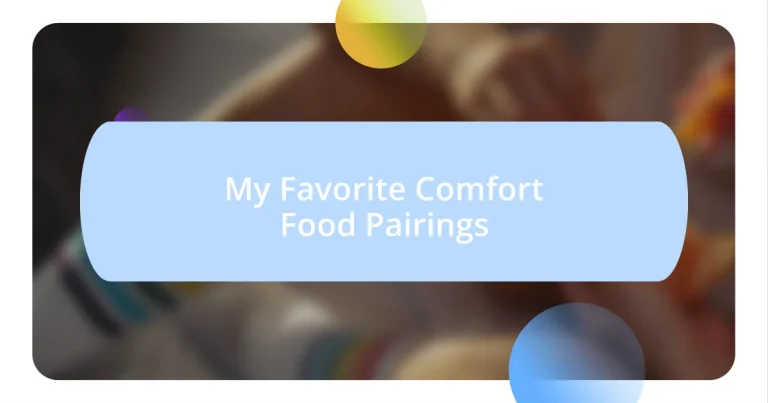 My Favorite Comfort Food Pairings