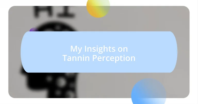 My Insights on Tannin Perception