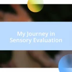 My Journey in Sensory Evaluation