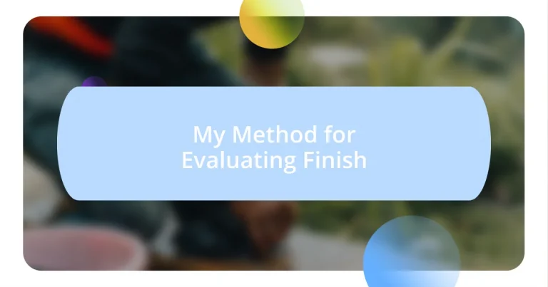 My Method for Evaluating Finish