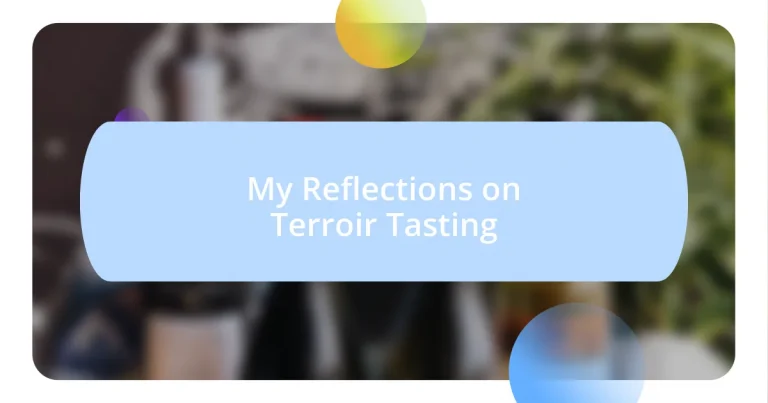 My Reflections on Terroir Tasting