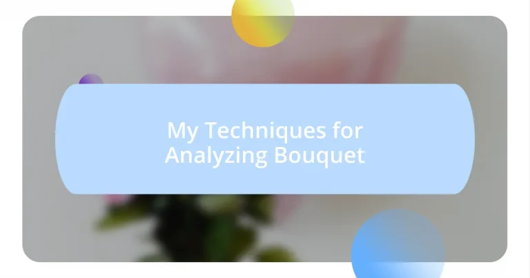 My Techniques for Analyzing Bouquet