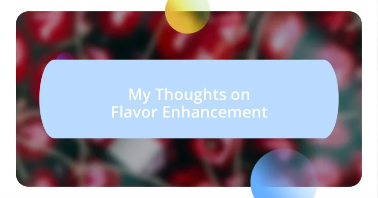 My Thoughts on Flavor Enhancement