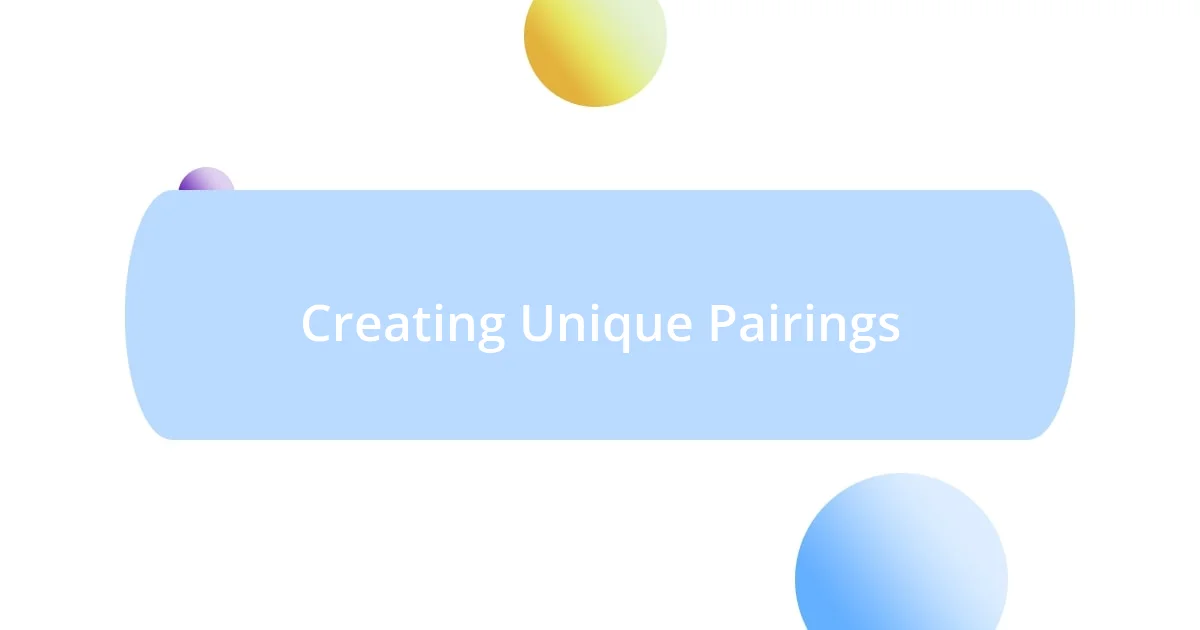 Creating Unique Pairings